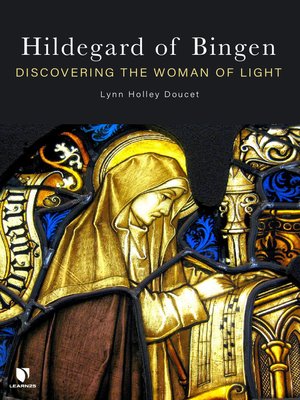 cover image of Hildegard of Bingen: Discovering the Woman of Light